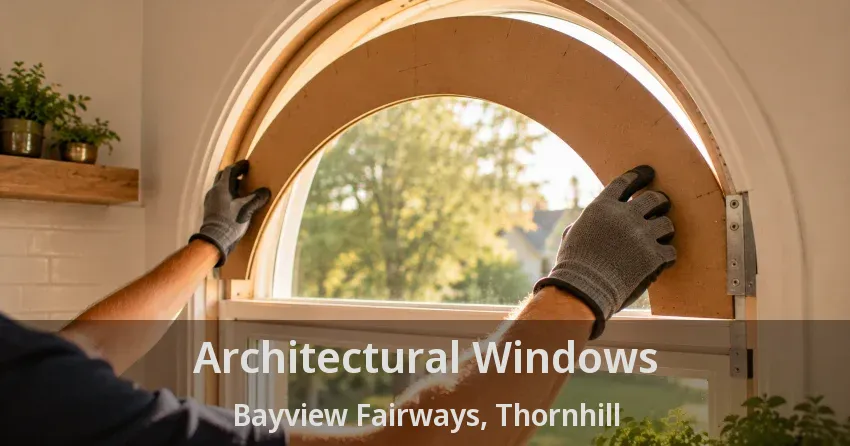 Architectural Windows Bayview Fairways, Thornhill - ON