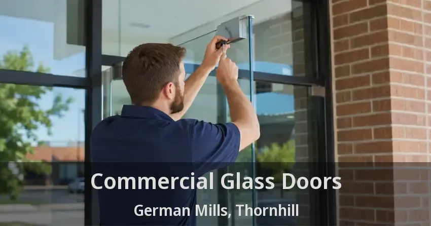 Commercial Glass Doors German Mills, Thornhill - ON
