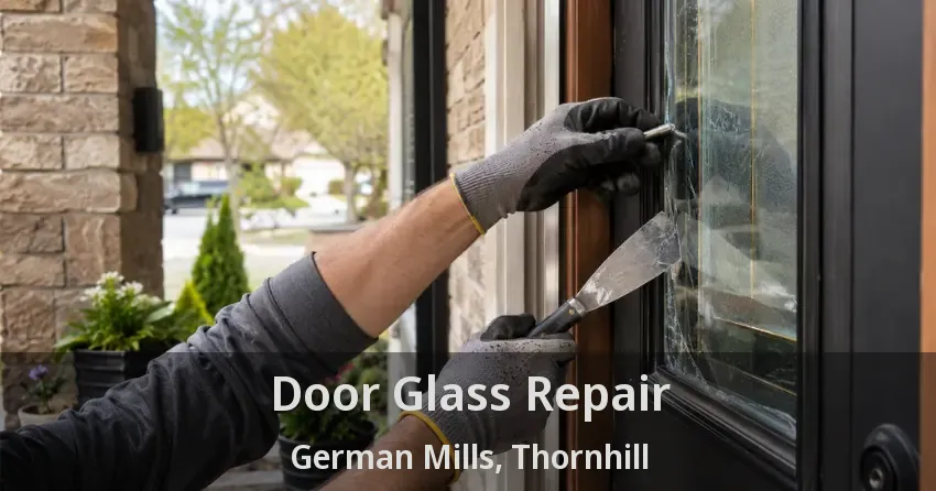 Door Glass Repair German Mills, Thornhill - ON