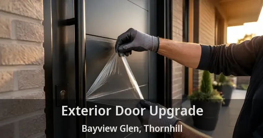 Exterior Door Upgrade Bayview Glen, Thornhill - ON