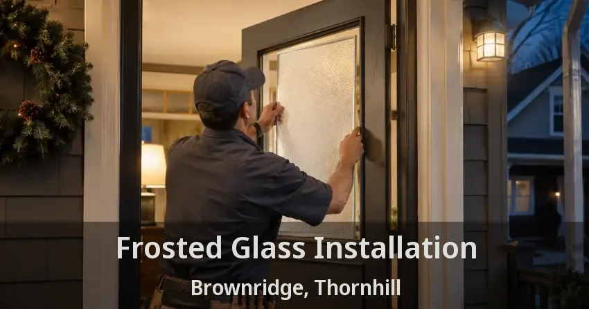 Frosted Glass Installation Brownridge, Thornhill - ON
