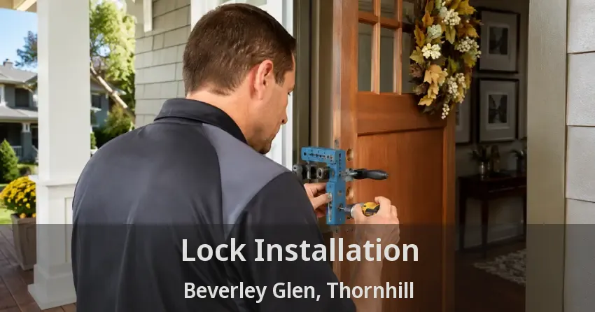 Lock Installation Beverley Glen, Thornhill - ON