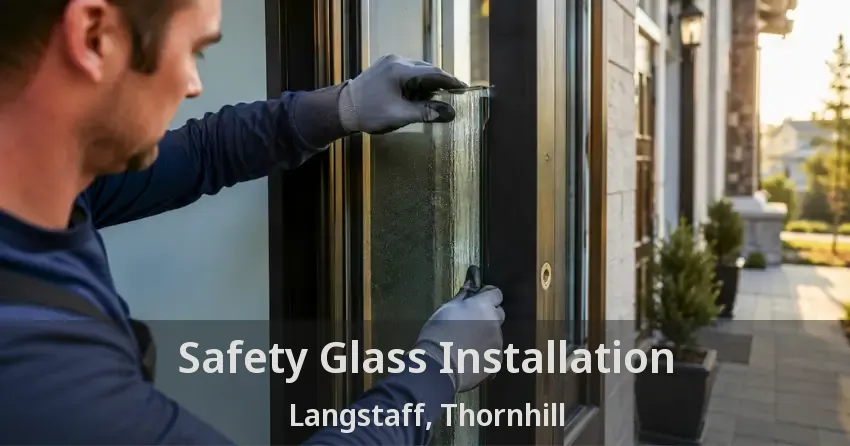Safety Glass Installation Langstaff, Thornhill - ON