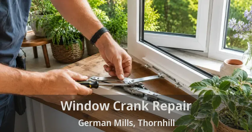 Window Crank Repair German Mills, Thornhill - ON