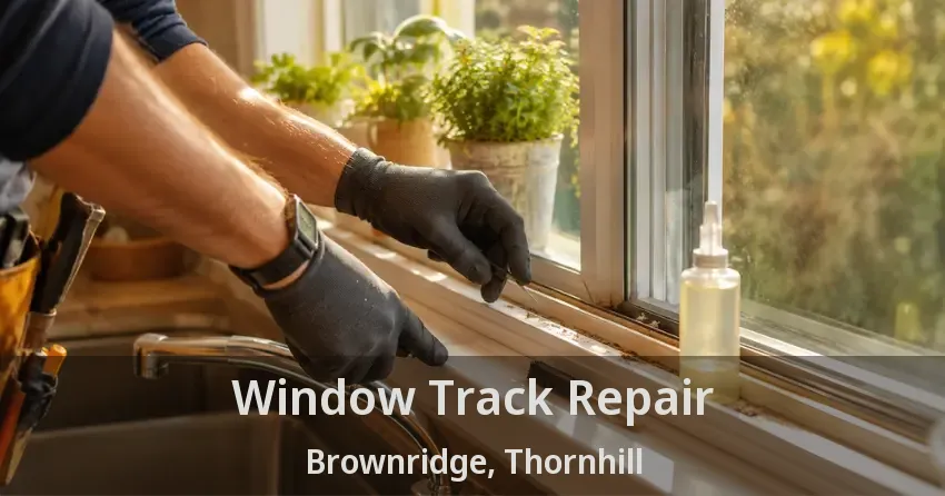 Window Track Repair Brownridge, Thornhill - ON