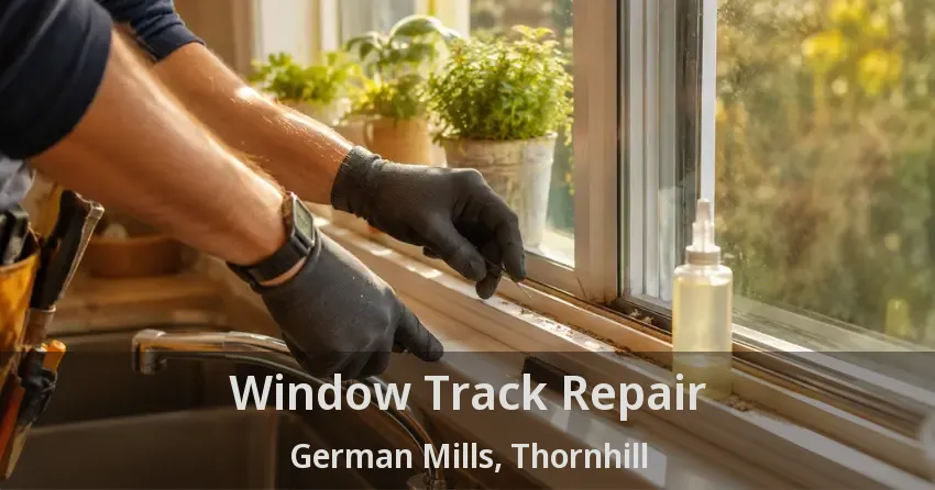 Window Track Repair German Mills, Thornhill - ON